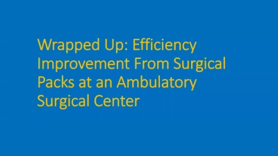 Wrapped Up: Efficiency Improvement from Surgical Packs at an Ambulatory Care Surgical Center