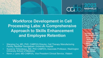 AM23-SN-07-O: Workforce Development in Cell Processing Labs: A Comprehensive Approach to Skills Enhancement and Employee Retention (Enduring)