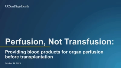 AM23-ST-11-O: Perfusion, Not Transfusion: Providing Blood Products for Organ Perfusion Before Transplantation (Enduring) icon