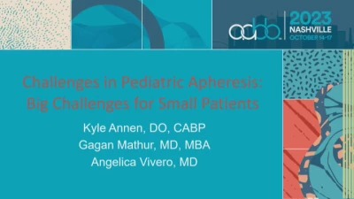 AM23-SN-01-O: Challenges in Pediatric Apheresis: Big Challenges for Small Patients (Enduring)