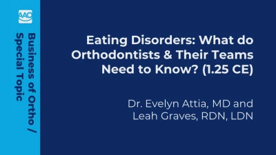 Eating Disorders: What do Orthodontists and Their Teams Need to Know?