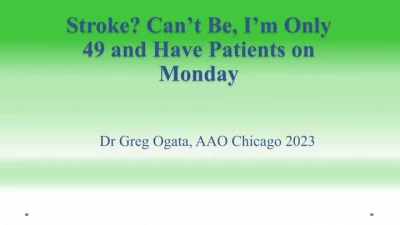 Stroke? Can’t Be, I’m Only 49 and Have Patients on Monday