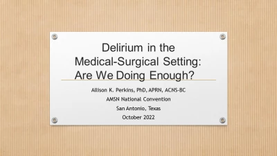 Delirium in the Medical-Surgical Setting: Are We Doing Enough?