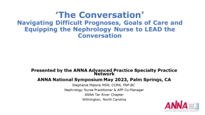 Advanced Practice SPN - 'The Conversation' as an Essential Element of Nephrology Care: Navigating Difficult Prognostic and Goals of Care Conversations