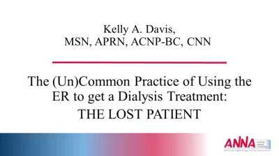 Acute Care SPN - The (Un)Common Practice of Using the Emergency Department to Get Dialysis Treatments: The Lost Patients