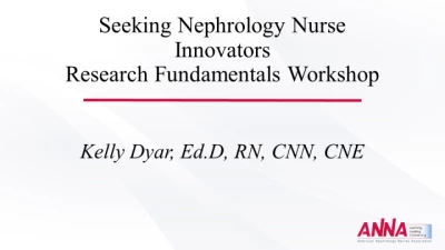SEEKING* Nephrology Nursing Innovators: Research Fundamentals Workshop (*Supporting Education Empowerment and Knowledge Innovation in Nursing Grants)