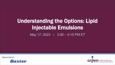 Understanding the Options: Lipid Injectable Emulsions