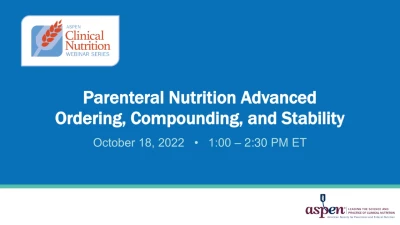 Parenteral Nutrition Advanced Ordering, Compounding, and Stability