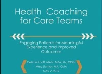 Health Coaching for Care Teams: Engaging Patients for Meaningful Experience and Improved Outcomes