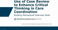 Use of Case Review to Enhance Critical Thinking in Care Coordination