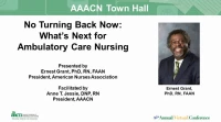 Welcome/Awards Ceremony /// Town Hall - No Turning Back Now: What’s Next for Ambulatory Care Nursing