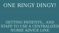 Getting Patients and Staff to Use a Centralized Nurse Advice Line
