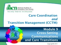 Module 9: Care Coordination and Transition Management: Cross Setting Communications and Care Transitions