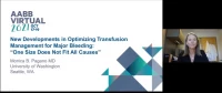 AM21-45: New Developments in Optimizing Transfusion Management for Major Bleeding: "One Size Does Not Fit All Causes"