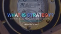 What is Strategy? Understanding the Value of Strategy and Its Application in Your Practice