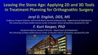 2018 AAO Annual Session - Leaving the Stone Age: Applying 2D and 3D Tools in Surgical Orthodontic Cases