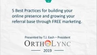 2019 Webinar - 5 Best Practices for Building Your Online Presence and Growing Your Referral Base Through FREE Marketing