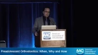 2019 AAO Annual Session - Preadolescent Orthodontics: When, Why and How