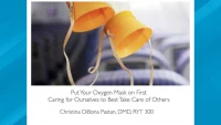 Put your Oxygen Mask on First: Taking Care of Ourselves to Best take Care of Others