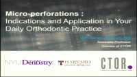 Micro-perforations: Indications and Application in Your Daily Orthodontic Practice