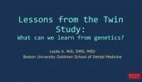 Lessons from the Twin Study: What can we Expect from Genetics?