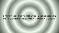 Thomas M. Graber Award of Special Merit Lecture: The Effect of Supplemental Vibration on Orthodontic Treatment with Aligners: A Randomized Trial