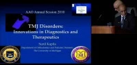 2010 Annual Session - TMJ Disorders: Innovations in Diagnostics and Therapeutics