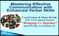 2016 AAO Annual Session - Mastering Effective Communication with Enhanced Verbal Skills