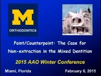 2015 AAO Winter Conf - The Case for Non-extraction in the Mixed Dentition / Extraction in the Mixed Dentition -- A Reasonable Option for Selected Patients? / The Impact on Stability and the Face