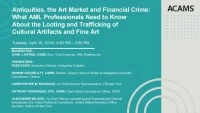 Antiquities, the Art Market and Financial Crime: What AML Professionals Need to Know About the Looting and Trafficking of Cultural Artifacts and Fine Art icon