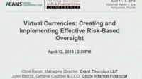 Virtual Currencies: Creating and Implementing Effective Risk-Based Oversight Presented by Grant Thornton icon