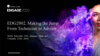 EDG2002. Making the Jump From Technician to Adviser