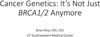 Cancer Genetics, It's Not Just BRCA1/2 Anymore icon