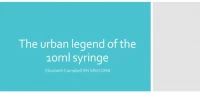 The Urban Legend of the 10 mL Syringe