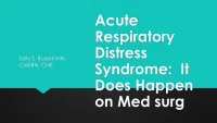 Acute Respiratory Distress Syndrome: Yes, It Happens in Med-Surg!