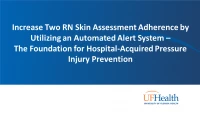 Increase Two RN Skin Assessment Adherence by Utilizing an Automated Alert System - The Foundation for Hospital-Acquired Pressure Injury (HAPI) Prevention