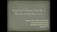 Don't Let Chronic Pain Be a Barrier to Quality Care