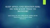 Sleep Apnea and Sedation Risk: Do You Know What is Important to Monitor?