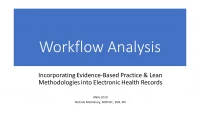 Workflow Analysis - Incorporating Evidence-Based Practice and Lean Methodologies into Electronic Health Records