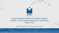 Using a Predictive Model and Passive Decision Support Tools to Detect Deterioration Earlier and Improve Patient Care