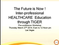 The Future is Now! Inter-Professional HEALTHCARE Education through TIGER