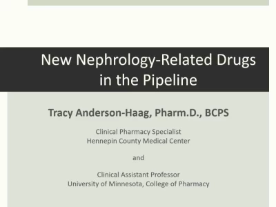 New Nephrology-Related Drugs in the Pipeline