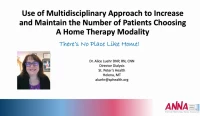 Use of Multidisciplinary Approach to Increase and Maintain the Number of Patients Choosing a Home Therapy Modality