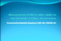 Management of HIV in Older Adults in Nursing Home Settings: An Overview
