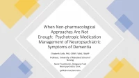 When Non-Pharmacological Approaches Are Not Enough: Psychotropic Medication Management of Neuropsychiatric Symptoms of Dementia