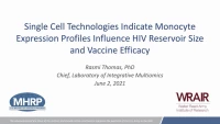 Single Cell Technologies Indicate Monocyte Expression Profiles Influence HIV Reservoir Size and Vaccine Efficacy icon