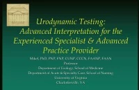 Advanced Interpretation of Urodynamics for the Experienced Specialist and Advanced Practice Provider 