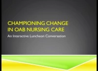 Championing Change in OAB Nursing Care (Sponsored by Uroplasty)