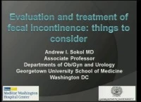 Evaluation and Treatment of Fecal Incontinence: Things to Consider