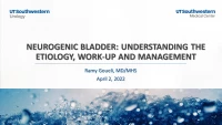 Neurogenic Bladder: Understanding Etiology, Work-up and Management